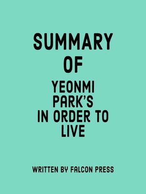 cover image of Summary of Yeonmi Park's In Order to Live